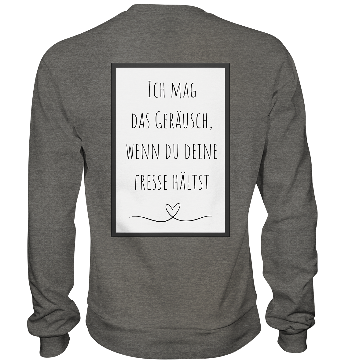 Ich mag das Geräusch  - Basic Sweatshirt