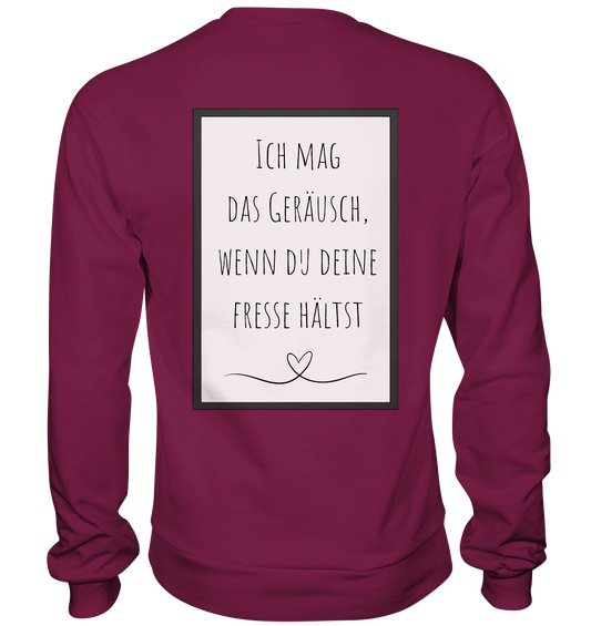 Ich mag das Geräusch  - Basic Sweatshirt