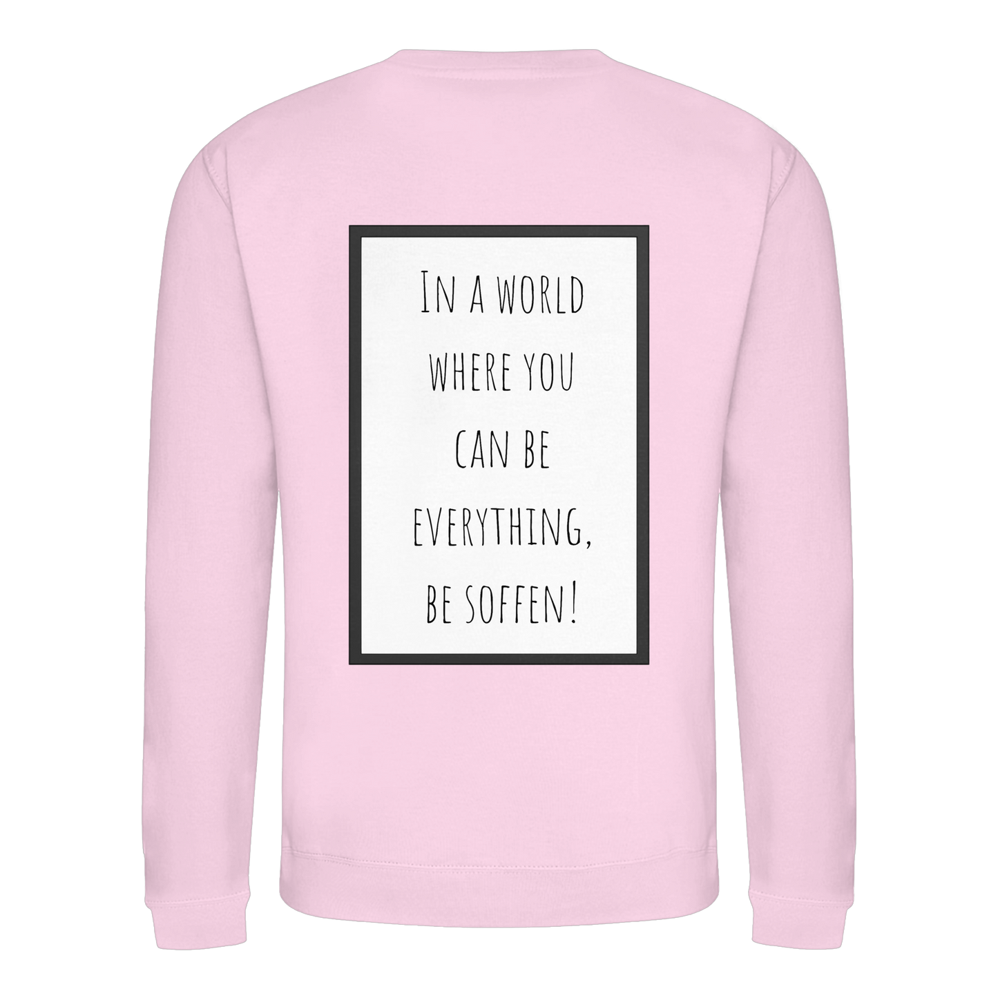 In a World where you can be - Basic Sweatshirt