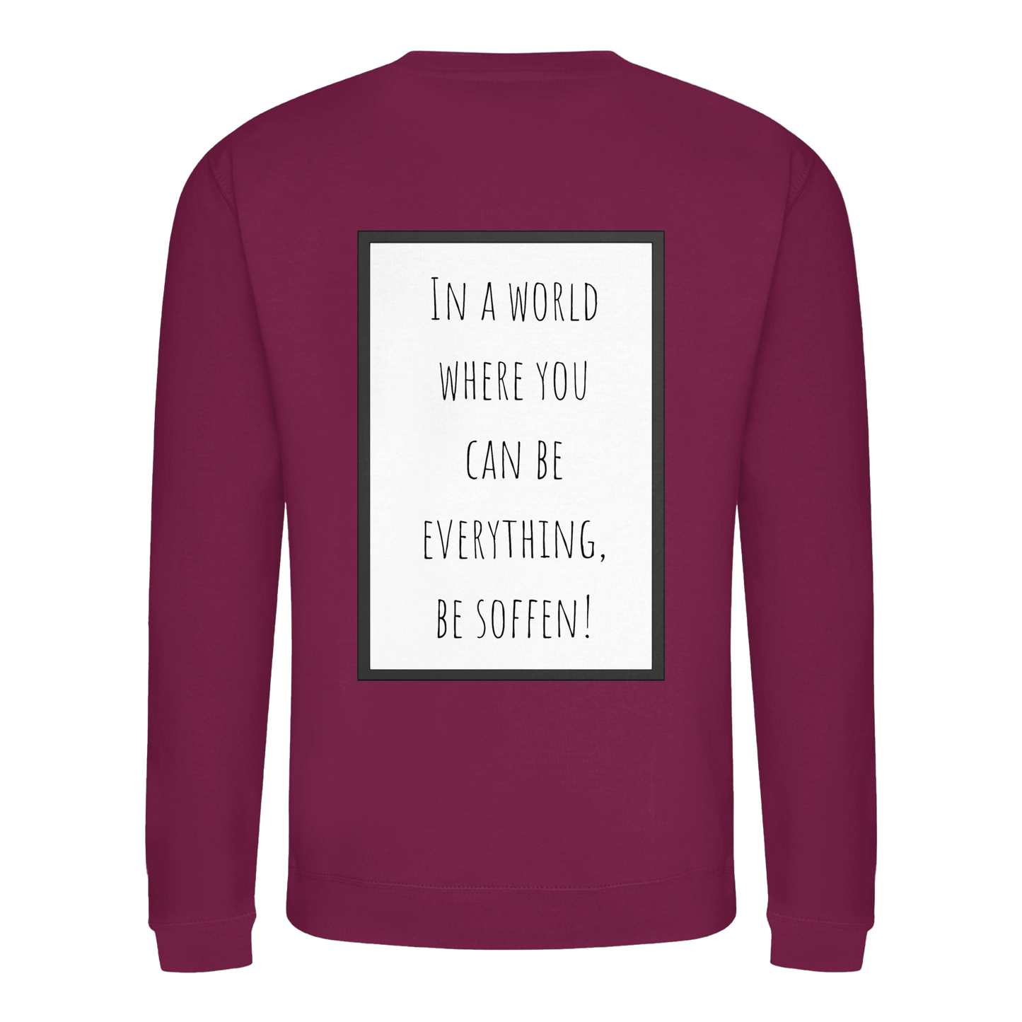 In a World where you can be - Basic Sweatshirt