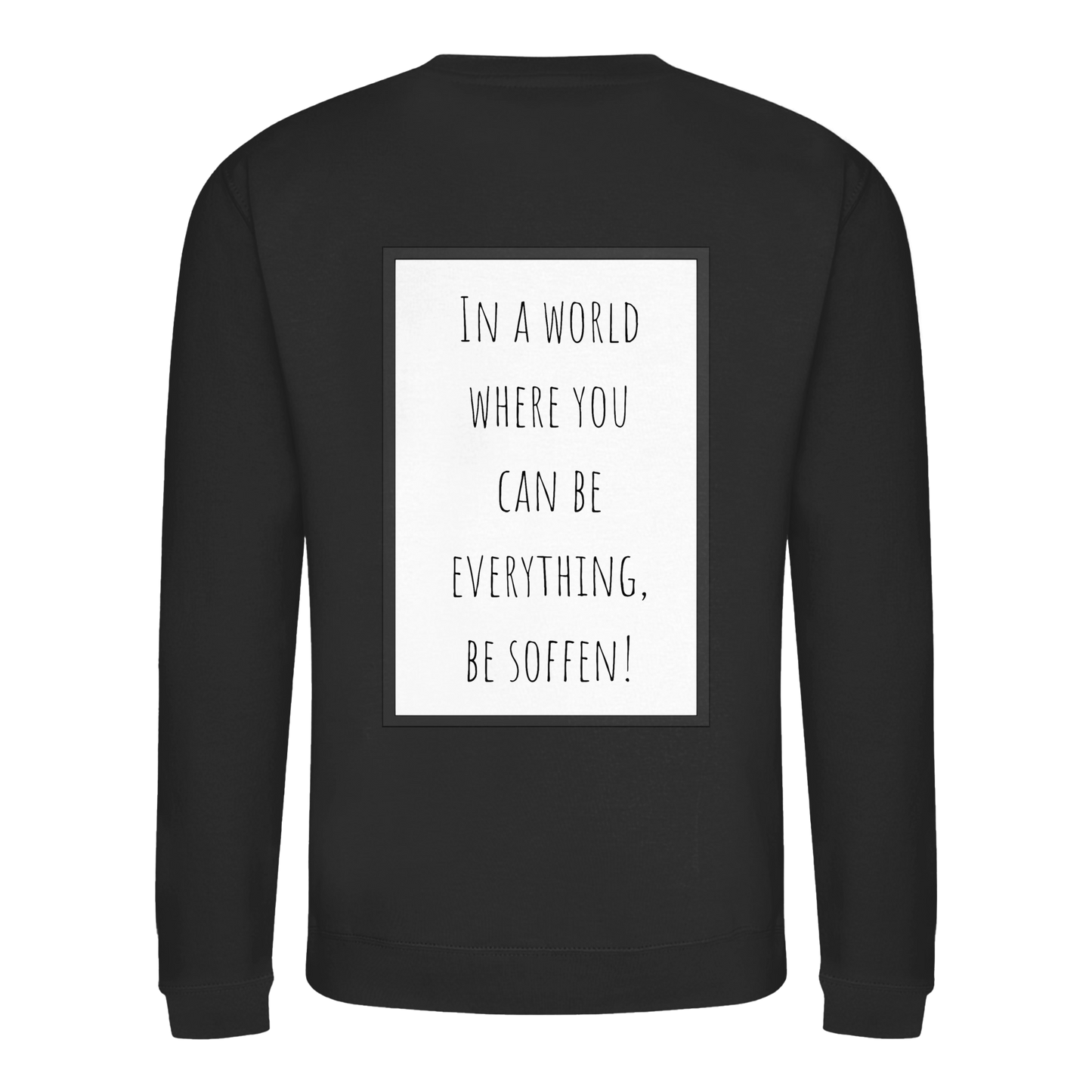 In a World where you can be - Basic Sweatshirt