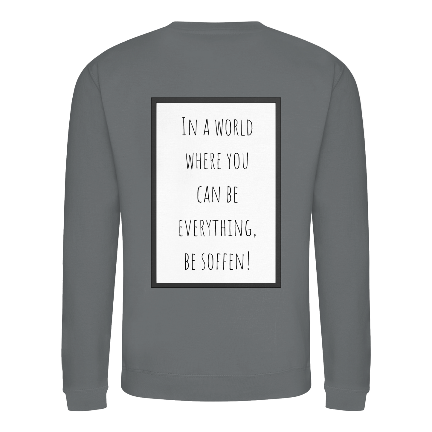 In a World where you can be - Basic Sweatshirt