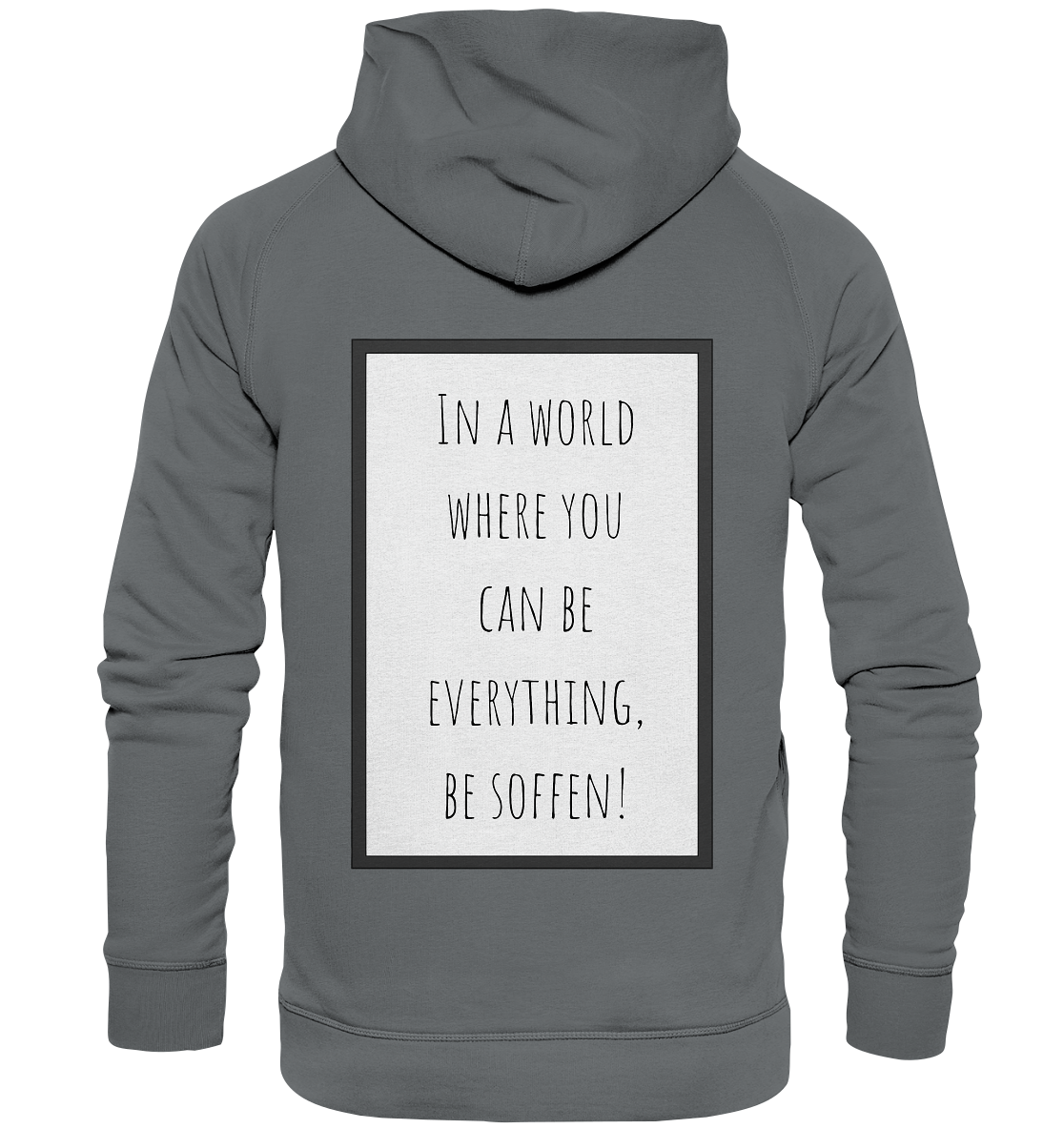 In a World where you can be - Basic Unisex Hoodie