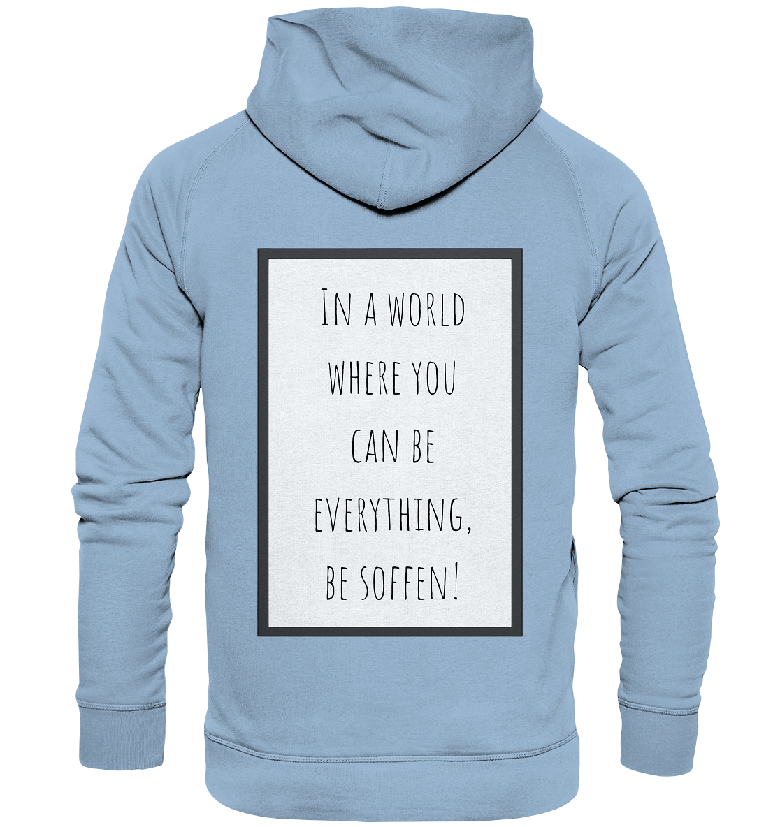 In a World where you can be - Basic Unisex Hoodie