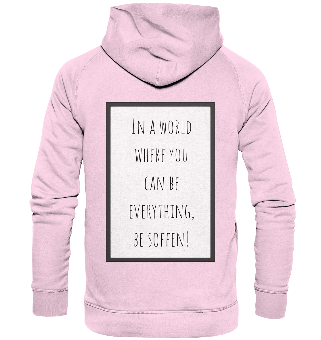In a World where you can be - Basic Unisex Hoodie