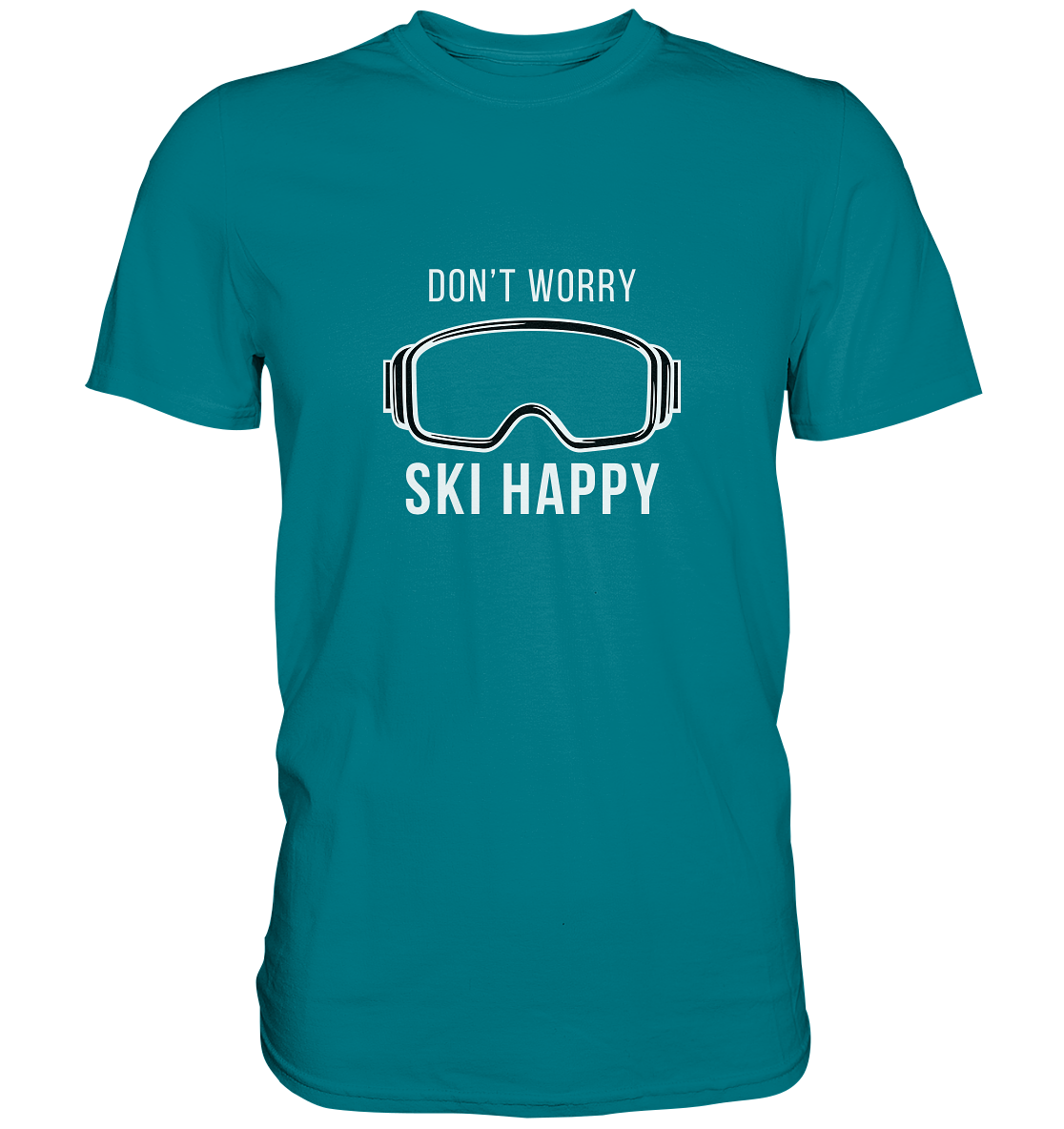Don't worry SKI happy - Premium Shirt