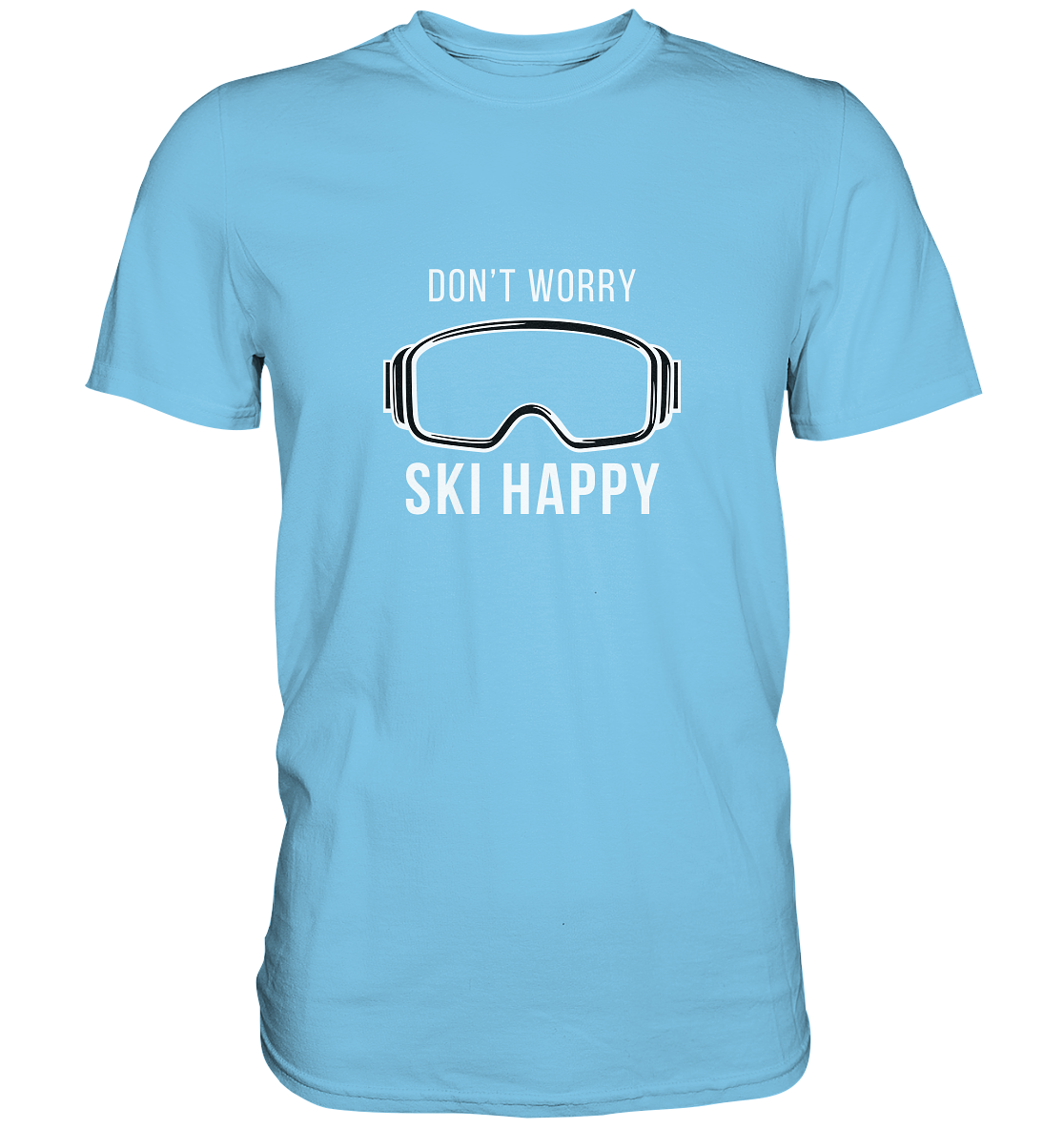 Don't worry SKI happy - Premium Shirt