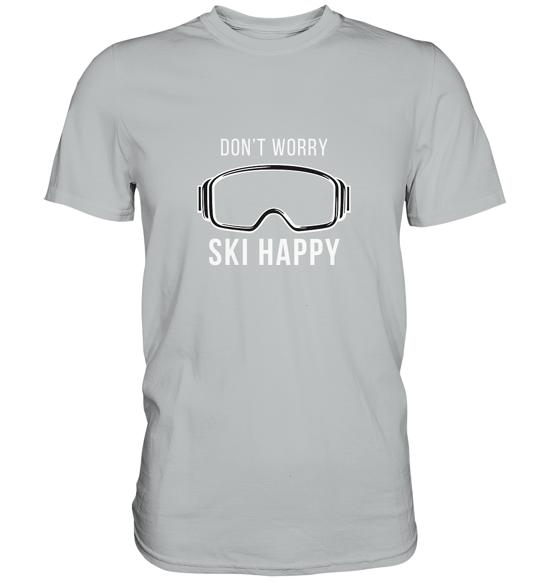 Don't worry SKI happy - Premium Shirt