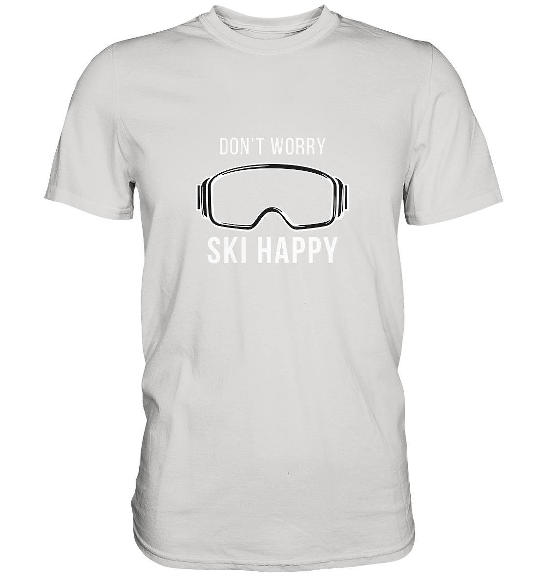 Don't worry SKI happy - Premium Shirt